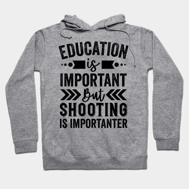 Shooting Is Importanter Hoodie by Mad Art